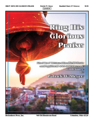 Ring His Glorious Praise - 5-7 octaves Ring His Glorious Praise - 5-7 octaves