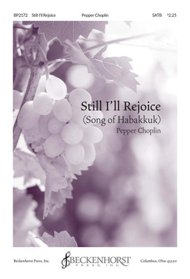 Still I'll Rejoice (Song of Habakkuk) Still I'll Rejoice (Song of Habakkuk)