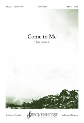 Come to Me - SSAA Come to Me - SSAA