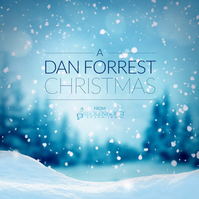 A Dan Forrest Christmas (Digital Album)