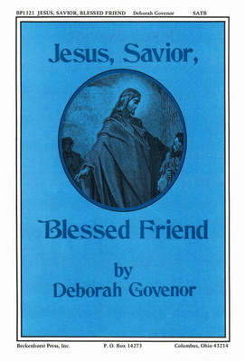 Jesus, Savior, Blessed Friend Jesus, Savior, Blessed Friend