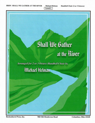 Shall We Gather at the River - Helman Shall We Gather at the River - Helman