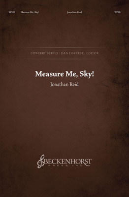 Measure Me, Sky! - TTBB Measure Me, Sky! - TTBB