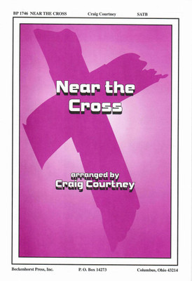 Near the Cross Near the Cross
