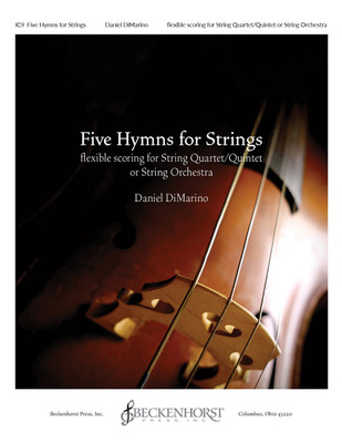 Five Hymns for Strings - flexible scoring for String Quartet/Quintet or String Orchestra