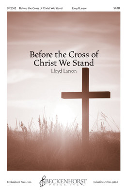T-スクェア・B.C.A.D. : Before Christ & Anno … Before the Cross of Christ We Stand by Lloyd Larson