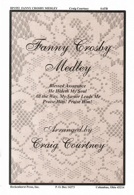 Fanny Crosby Medley Fanny Crosby Medley