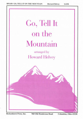 Go, Tell It on the Mountain Go, Tell It on the Mountain