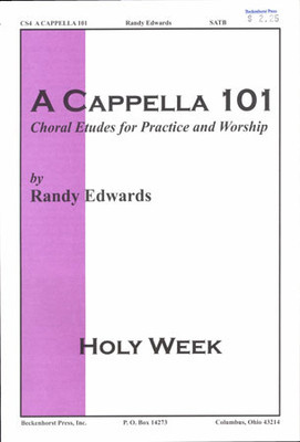 A Cappella 101: Holy Week A Cappella 101: Holy Week