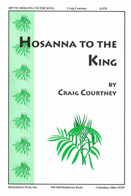 Hosanna to the King Hosanna to the King