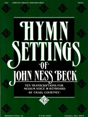 Hymn Settings of John Ness Beck Hymn Settings of John Ness Beck