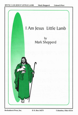 I Am Jesus' Little Lamb I Am Jesus' Little Lamb