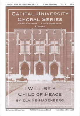 I Will Be a Child of Peace - SATB I Will Be a Child of Peace - SATB