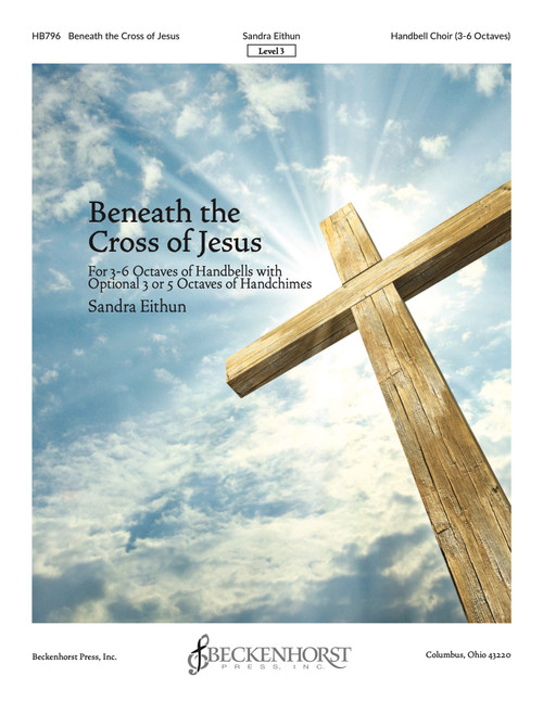 Beneath the Cross of Jesus by Sandra Eithun