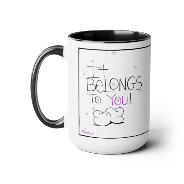 It Belongs to You, Two-Tone Coffee Mugs, 15oz - Free Shipping