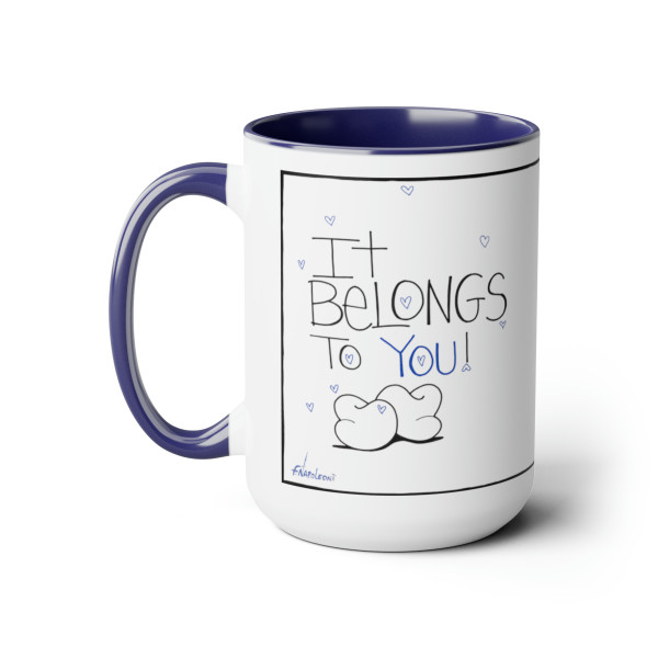 It Belongs to You, Two-Tone Coffee Mugs, 15oz - Free Shipping