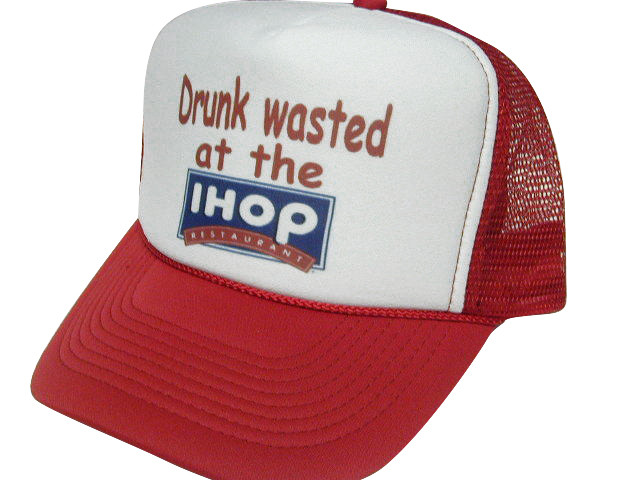 IHOP トラッカーキャップ Drunk Wasted at the IHOP Hat, Trucker Hat, Funny Trucker Hat
