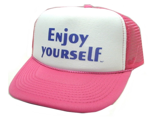 Enjoy Yourself! Trucker Hat Mesh Hat Snapback Hat