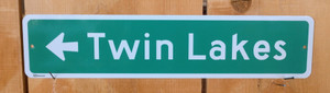 Twin Lakes Bridgeport Mammoth Road Sign Twin Lakes Bridgeport Mammoth Road Sign