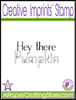 Hey There Pumpkin - Creative Imprints rubber stamp