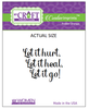Let it hurt, Let it Heal, Let it go! Creative Imprints rubber stamp