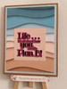 Life ...it's all about how you handle Plan B! rubber stamp & die set