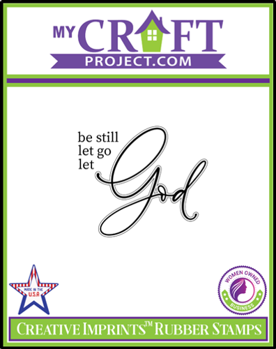 "be still let go let God" rubber stamp