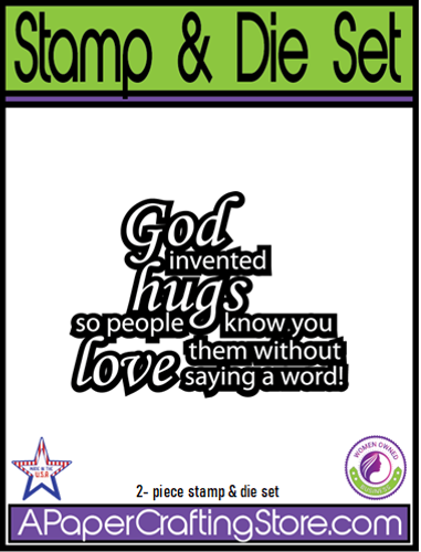 God Invented Hugs rubber stamp & die set