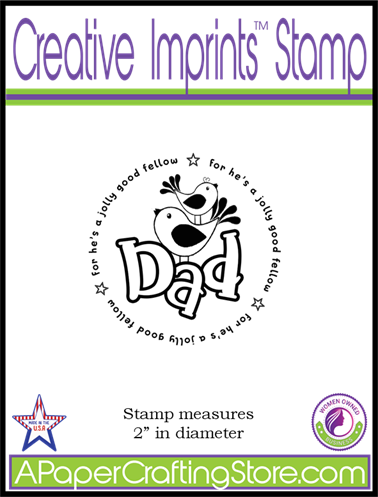 Lil' Tweet "For He's A Jolly Good Fellow (Dad)" Creative Imprints rubber stamp