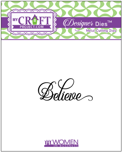 Believe (tiny) Designer Die series