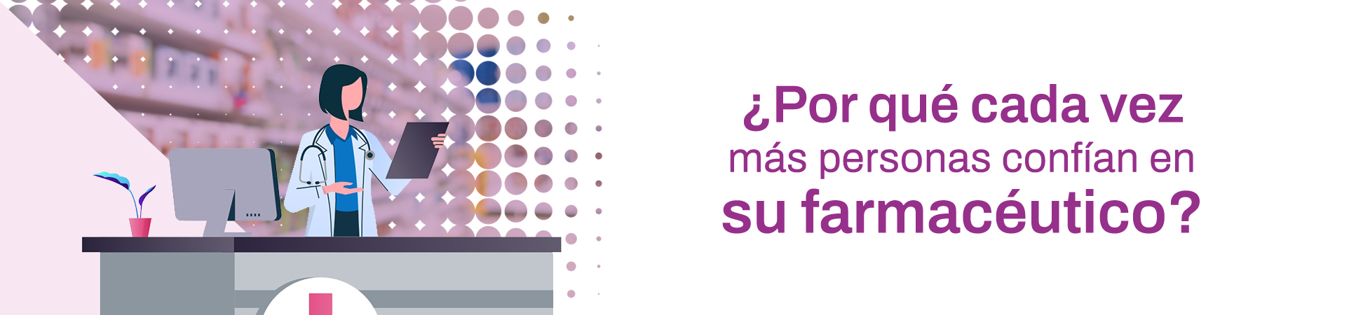 ¿Por qué cada vez más personas confían en su farmacéutico?