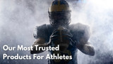 Our Most Trusted Products For Athletes