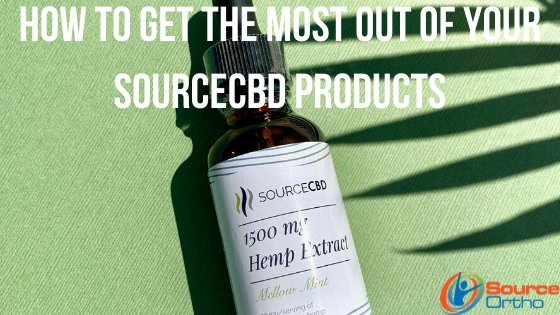 ​How To Get the Most Out of Your SourceCBD Products