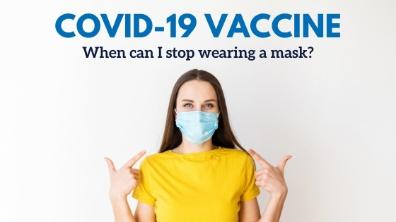 COVID-19 Vaccine: When Can I Stop Wearing A Mask?
