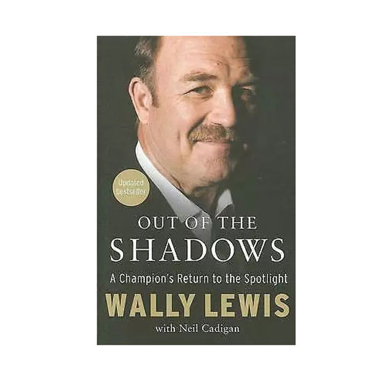 'Out of the Shadows - A Champion's Return to the Spotlight' - Wally Lewis