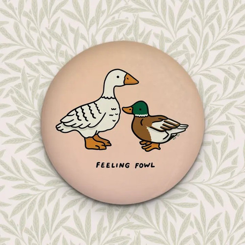 Feeling Fowl Ducks Magnet