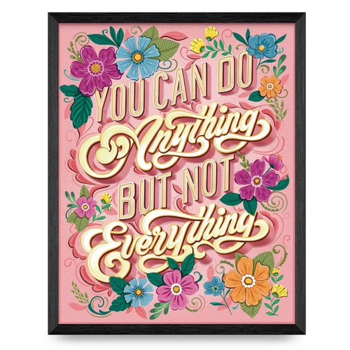 You Can Do Anything But Not Everything 11x14 Print You Can Do Anything But Not Everything 11x14 Print