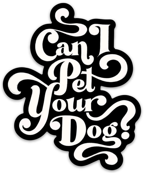 Can I Pet Your Dog? Sticker Can I Pet Your Dog? Sticker