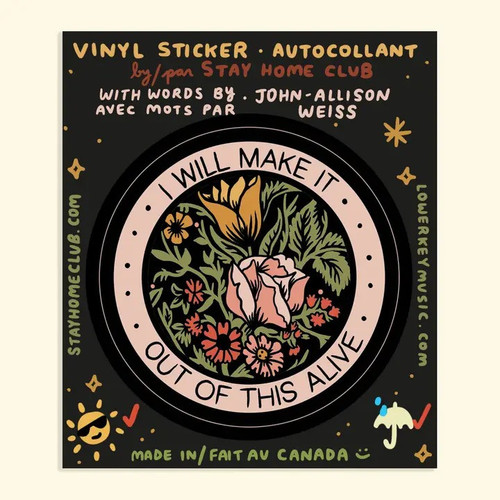 "I Will Make It Out of This Alive" Sticker by Stay Home Club (featuring the lyrics of John-Allison Weiss)