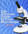 The Ultimate Guide to Your Microscope