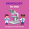 Pathology for Kids: A Fun Picture Book About Examining Tissue and Cells Under a Microscope for Children