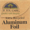 IF YOU CARE: 100% Recycled Aluminum Foil 50 sq ft, 1 ea New