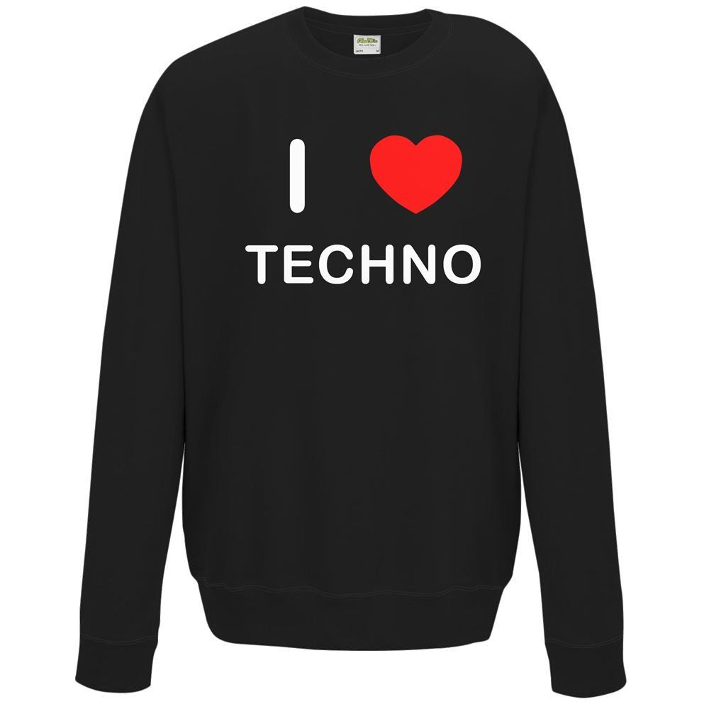 I Love Techno - Sweatshirt | BadgeBeast.co.uk