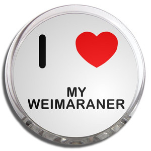 I Love My Weimaraner - Fridge Magnet Memo Clip