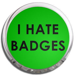 I Hate Badges - Fridge Magnet Memo Clip I Hate Badges - Fridge Magnet Memo Clip