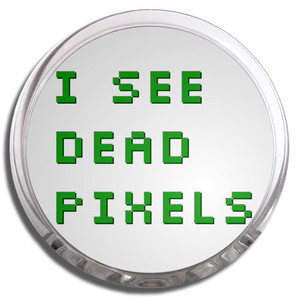 I See Dead Pixels - Fridge Magnet Memo Clip