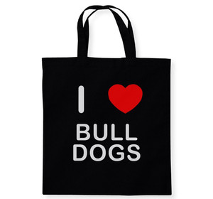 I Love Bull Dogs - Cotton Tote Bag