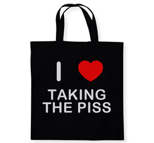 I Love Taking The Piss - Cotton Tote Bag