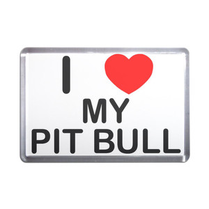 I Love My Pit Bull - Plastic Fridge Magnet