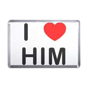 I love Him - Plastic Fridge Magnet